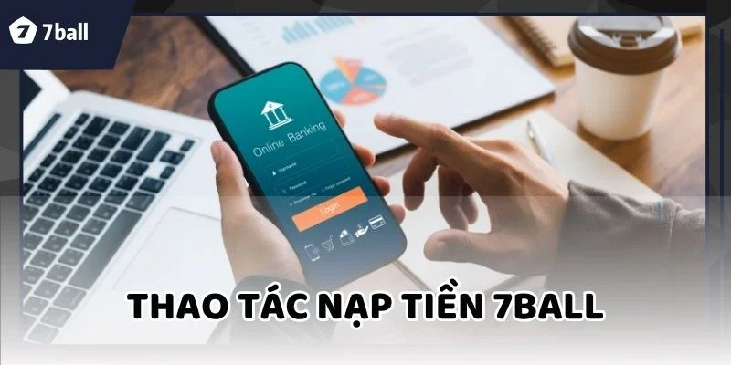 nạp tiền 7Ball