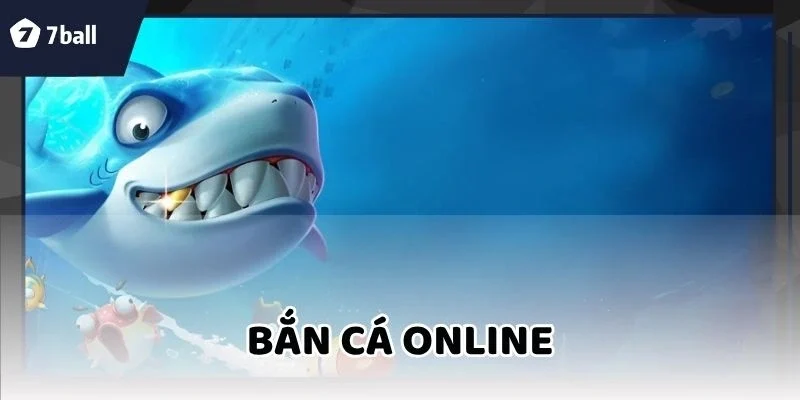 Bắn Cá Online
